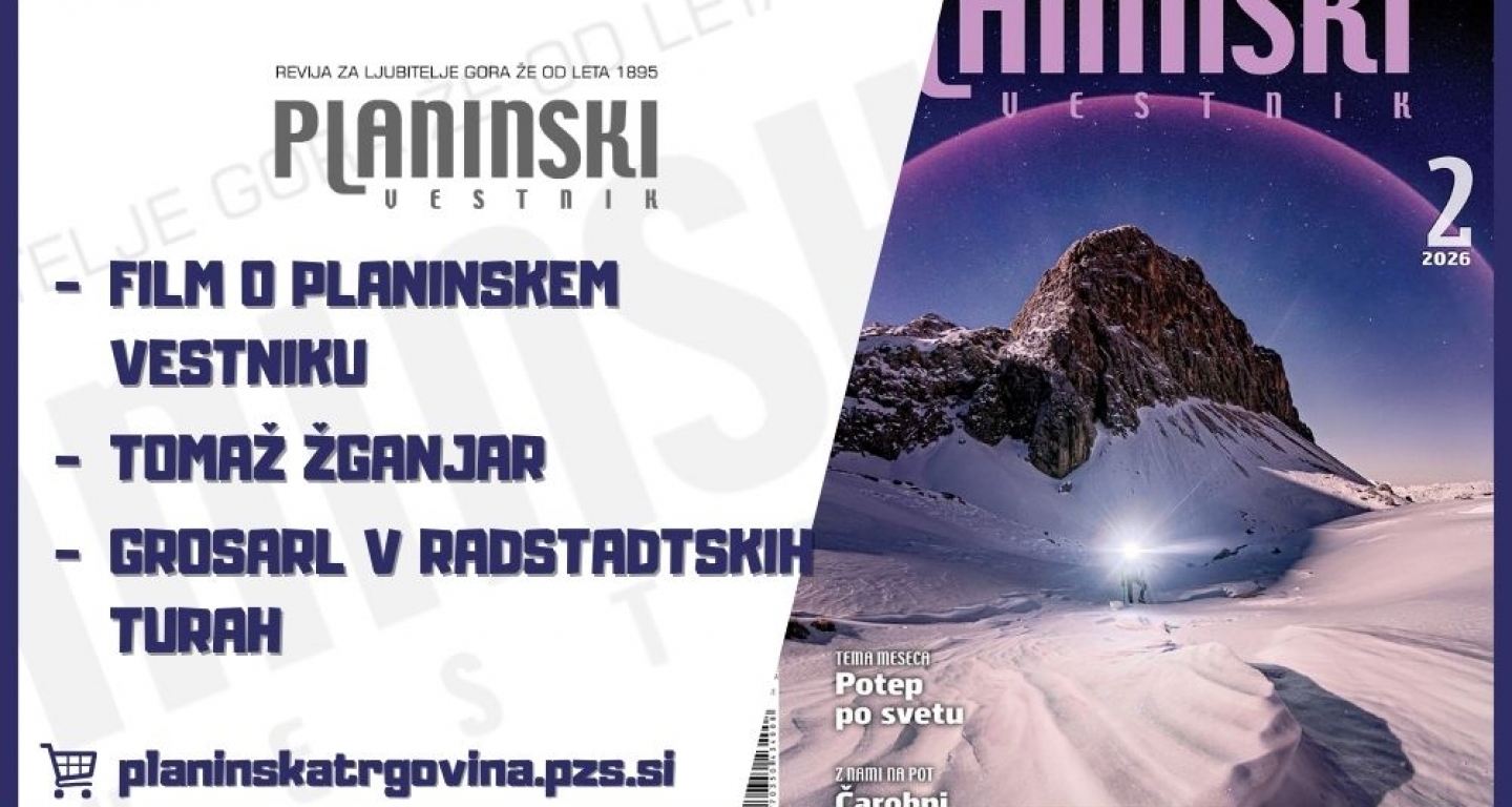 Februarski Planinski vestnik | potepamo se po svetu, doma pa odkrivamo čarobne zaklade